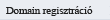 Domain regisztr�ci�