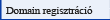 Domain regisztr�ci�